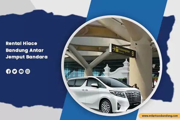 rental hiace bandung antar jemput bandara